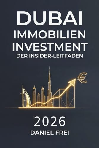 Dubai Immobilien Investment: Der Insider-Leitfaden 2026: Maximale Rendite, Steueroptimierung &