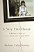 A Very Fine House: A Mother's Story of Love, Faith, and Crystal Meth
