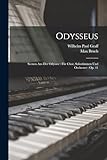 Odysseus: Scenen Aus Der Odyssee: Für Chor, Solostimmen Und Orchester: Op. 41 - Max Bruch, Wilhelm Paul Graff 