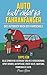 Produktbild Auto leicht erklärt für Fahranfänger Das Autobuch nach der Fahrschule: Tipps für Geld sparen bei Autokauf und Kfz-Versicherung, Sprit sparen, Autopflege, Erste Hilfe, Wartung, Pannenhilfe u.v.m.