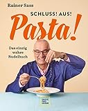 fernsehkoch rach Schluss! Aus! Pasta!: Das einzig wahre Nudelbuch (Promiund Fernsehköch*innen)