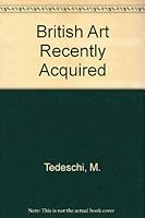 British Art. Recent Acquistions and Discoveries at the Art Institute 0865591016 Book Cover