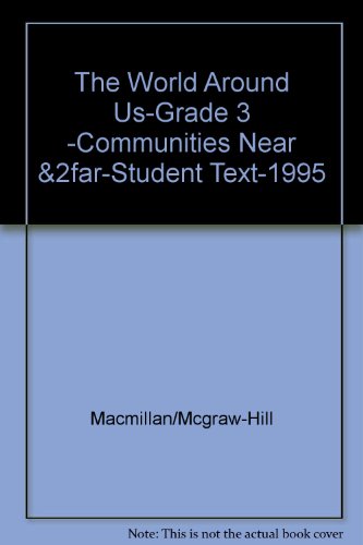 The World Around Us-Grade 3 -Communities Near &2far-Student Text-1995