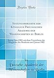  Sitzungsberichte der Königlich Preussischen Akademie der Wissenschaften zu Berlin: Januar-Juin 1902, mit dem Verzeichniss der Mitglieder der Akademie am I Januar 1902 (Classic Reprint)