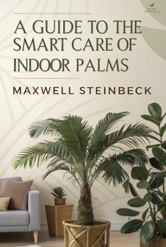 A Guide to Smart Care for Indoor Palm Trees: Comprehensive