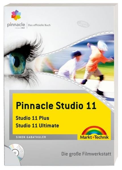 Pinnacle Studio 11. Studio 11 Plus / Studio 11 Ultimate. Die groÃŸe Filmwerkstatt