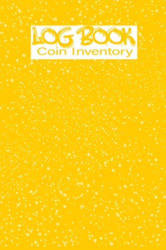 Coin inventory Log Book: coin stock log book - List and Organize Coins with this Logbook for Coin Collector - Rare Coin Collection Notebook - 6x9 inch - 113 Pages