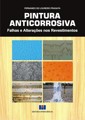 Pintura Anticorrosiva: Falhas e Alteracoes nos Revestimentos
