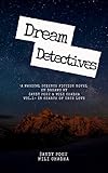 DREAM DETECTIVES-VOL-1-CH-1: VOL.1-IN SEARCH OF TRUE LOVE-CHAPTER-1 (DREAM DETECTIVES(IN SEARCH OF TRUE LOVE)) (English Edition)