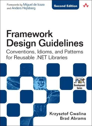 Framework Design Guidelines: Conventions, Idioms, and Patterns for