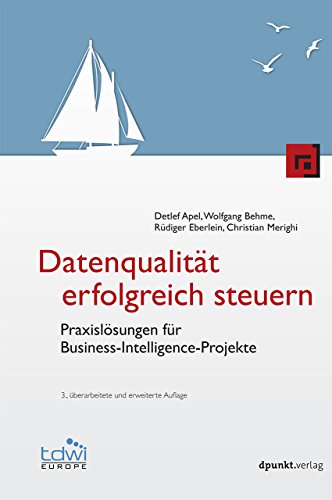 Datenqualität erfolgreich steuern: Praxislösungen für Business-Intelligence-Projekte (Edition TDWI)