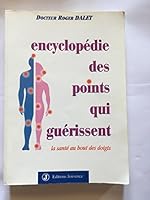 Encyclopédie des points qui guérissent: La santé au bout des doigts 2881650244 Book Cover