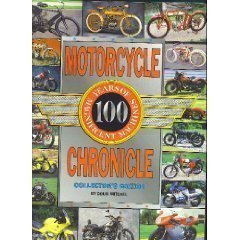 Motorcycle Chronicle One Hundred Years of Magnificent Machines