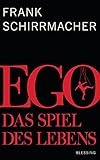 Ego: Das Spiel des Lebens von Frank Schirrmacher (18. Februar 2013) Gebundene Ausgabe