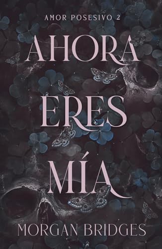 Ahora eres mía (DARK ROMANCE)