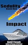 Sedulity (Book One) Impact (Sedulity Saga 1)
