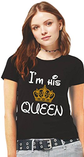 Image of Hangout Hub Women's Round Neck T-Shirt I Am His Queen GC (Black;Women Small (34) ;) Pack of 1 Couple T-Shirt