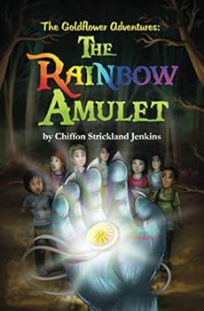 The Rainbow Amulet (The Goldflower Adventures)