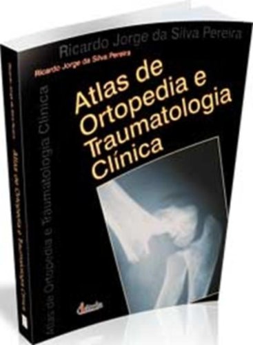 Atlas De Ortopedia E Traumatologia Clínica | Amazon.com.br