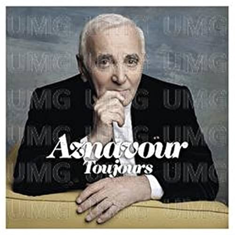 Bebou Est Ce Que Tu Maimes Origine AZNAVOUR,CHARLES - Aznavour Toujours - Amazon.com Music