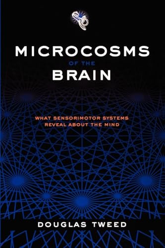 Microcosms of the Brain: What Sensorimotor Systems Reveal about the Mind