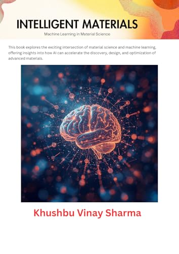 Intelligent Materials: Machine Learning in Material Science (English Edition)