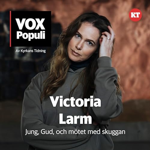 Victoria Larm: Jung, Gud och m&ouml;tet med sin skugga