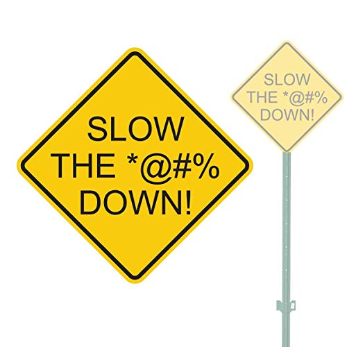 SLOW THE F- DOWN CENSORED HEAVY DUTY ALUMINUM SIGN 11