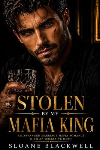 Stolen By My Mafia King: An Enemies to Lovers Off-Limit Mafia Romance with Obsessive Hero
