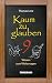 Produktbild Kaum zu glauben 9: Wissen zum Weitersagen (Kaum zu glauben: Wissen zum Weitersagen)