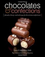 Chocolates and Confections: Formula, Theory, and Technique for the Artisan Confectioner B00136WXNM Book Cover