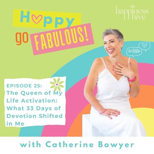 #25: The Queen of My Life Activation: What 33 Days of Devotion Shifted in Me