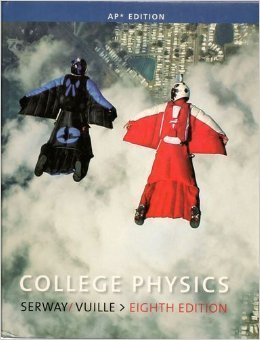 College Physics AP Edition (8th Edition): Raymone A. Serway, Chris Vuille, Jerry S. Faughn ...