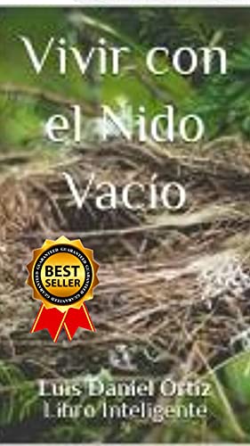Vivir con el Nido VacÃ­o: Libro Inteligente (Spanish Edition)
