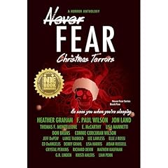 Never Fear - Christmas Terrors Audiolibro Por Heather Graham, F. Paul Wilson, Jon Land, Thomas F. Monteleon, E. McCarthy, Lisa Mannetti, Don Bruns, Connie Corcoran Wilson, Jeff DePew, Lance Taubold arte de portada
