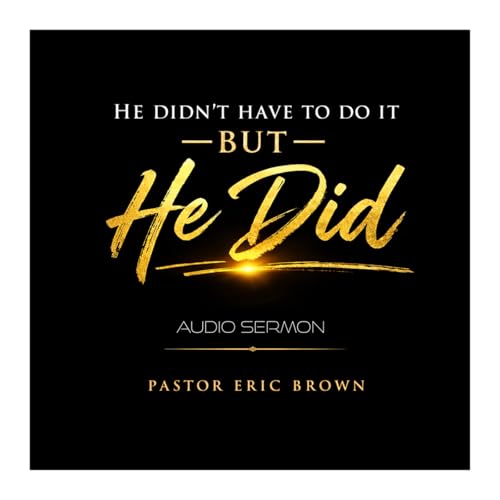 Audio Sermon: He Didn&rsquo;t Have To Do It &mdash; But He Did | Matthew 26:47&ndash;54