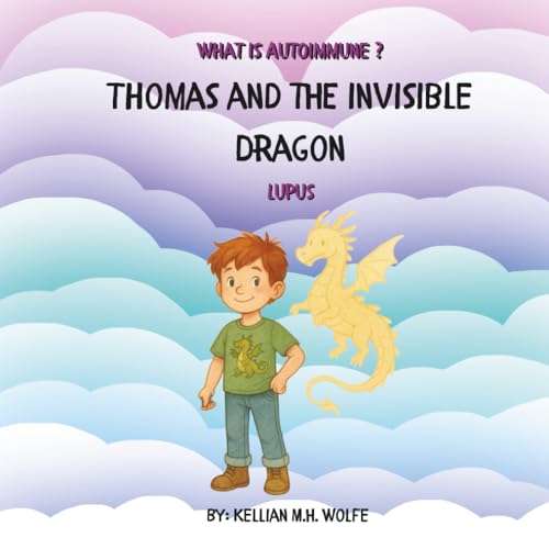 Image of Thomas and the Inivisible Dragon: Lupus (What is Autoimmune?)