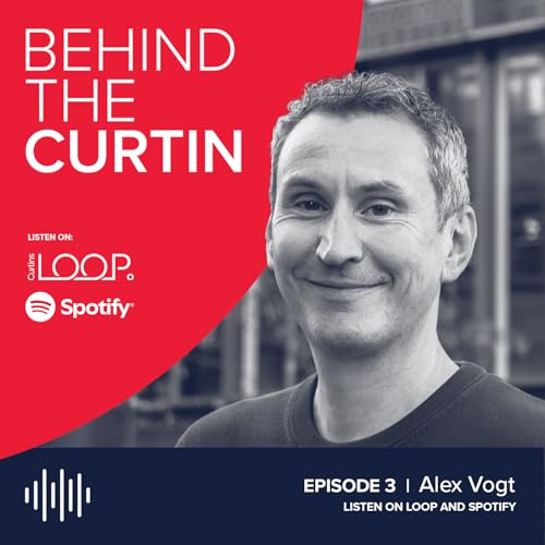 3: Consistently Curtins, Consistently Excellent with Alex Vogt