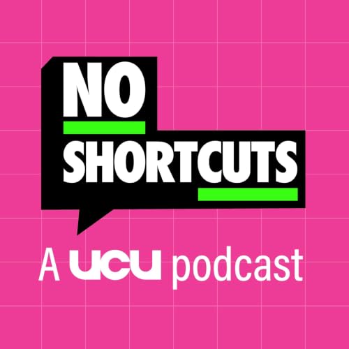 『No Shortcuts - A UCU Podcast』のカバーアート