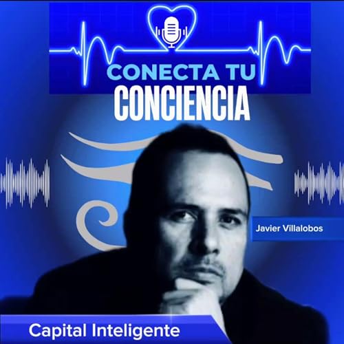 『Capital Inteligente Descubre el poder de la consolidación de patrimonios con Javier Villalobos』のカバーアート