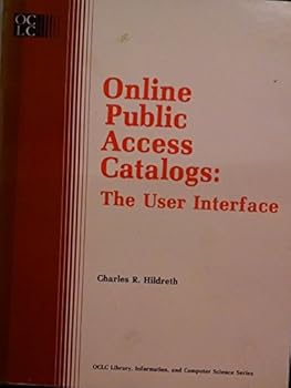 Paperback Online Public Access Catalogs: The User Interface (OCLC Library, Information, and Computer Science Series) Book