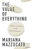 The Value of Everything: Making and Taking in the Global Economy [Paperback] Mazzucato, Mariana