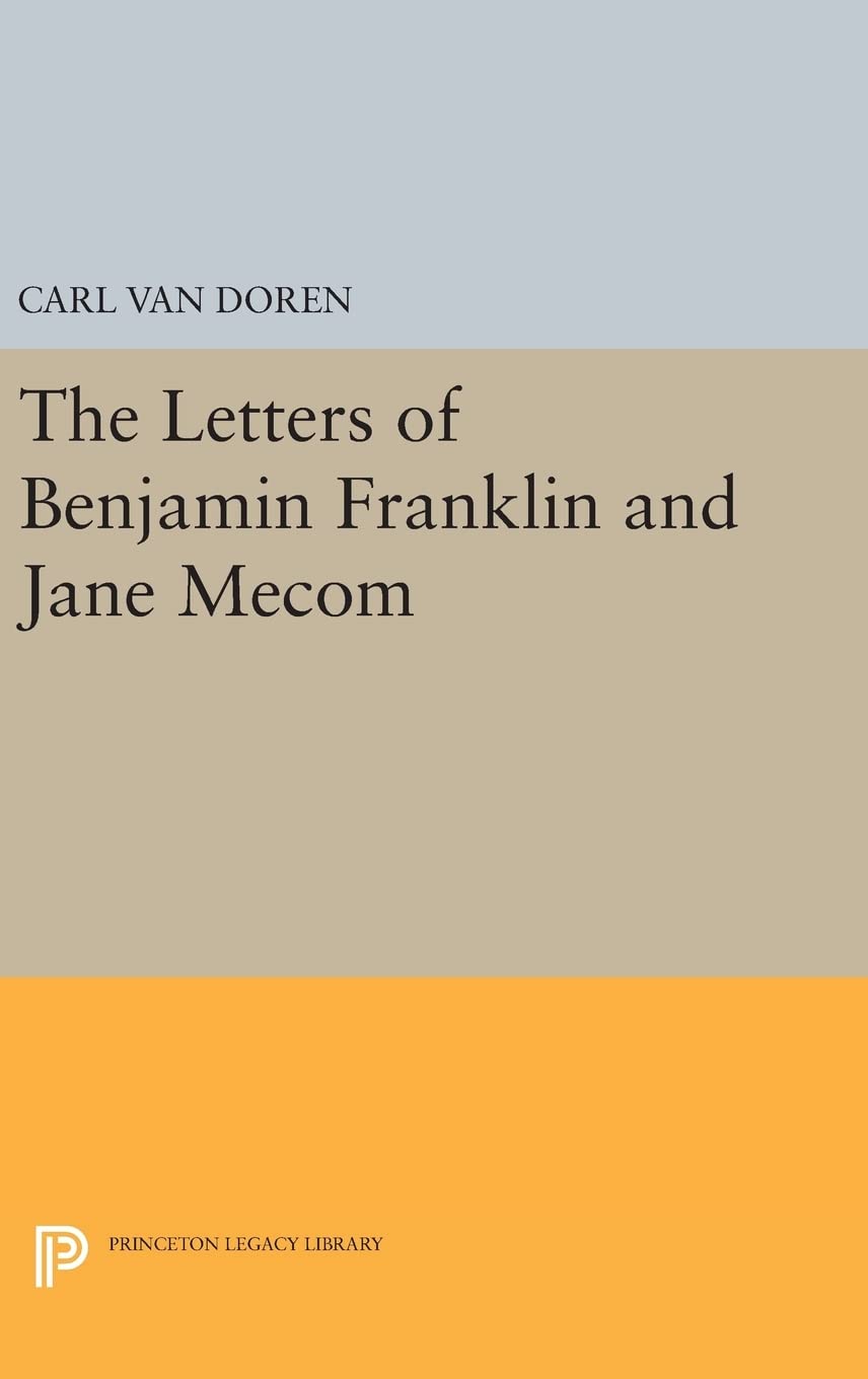 Letters of Benjamin Franklin and Jane Mecom (Princeton Legacy Library)