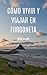 Cómo vivir y viajar en furgoneta