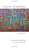 Loose Cannons: Selected Prose (Recencies Series: Research and Recovery in Twentieth-Century American Poetics)