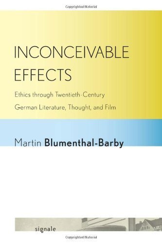 Inconceivable Effects: Ethics through Twentieth-Century German Literature, Thought, and Film (Signale: Modern German Letters, Cultures, and Thought) 1st edition by Blumenthal-Barby, Martin (2013) Paperback