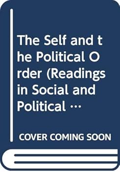 Hardcover The Self and the Political Order (Readings in Social and Political Theory) Book