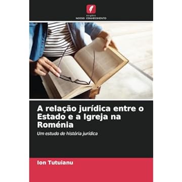 Capa do livro A relação jurídica entre o Estado e a Igreja na Roménia: Um estudo de história jurídica