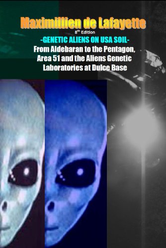 8th Edition. GENETIC ALIENS ON USA SOIL: From Aldebaran to the Pentagon, Area 51 and the Aliens...