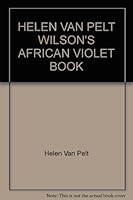 HELEN VAN PELT WILSON'S AFRICAN VIOLET BOOK B009WG7KK6 Book Cover